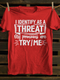 Unisex I Identify As A Threat My Pronouns Are Try Me T-shirt