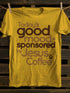 Unisex Today's Good Mood Is Sponsored By Jesus And Coffee Classic T-shirt