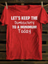 Unisex Let's Keep The Dumbfuckery To A Minimum Today T-shirt