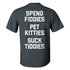 Men's Spend Fiddies Pet Kitties Suck Tiddies T-shirt