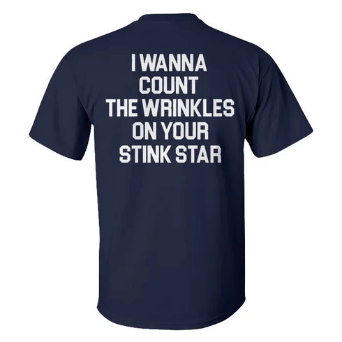 Men's I Wanna Count The Wrinkles On Your Stink Star T-shirt