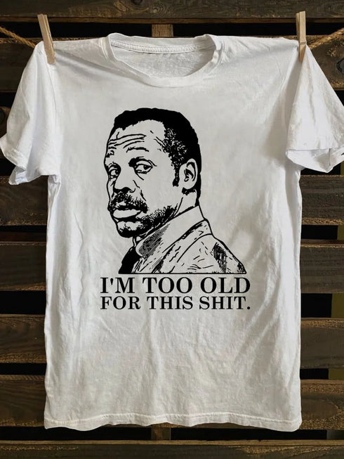 Unisex I'm Too Old T-shirt