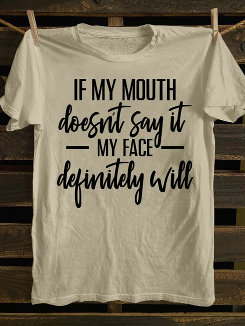 Unisex If My Mouth Doesn't Say It My Face Definitely Will T-shirt