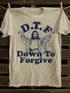 Unisex DTF Down To Forgive T-shirt