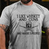 Men's I Like Whiskey And Guns And Maybe 3 People T-shirt