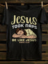 Unisex Jesus Took Naps T-shirt