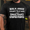 Men's Walk Away I Am Grumpy Old Man I Have Anger Issues T-shirt