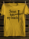 Unisex Jesus Has My Back T-shirt