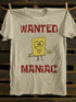 Unisex Wanted Maniac T-shirt