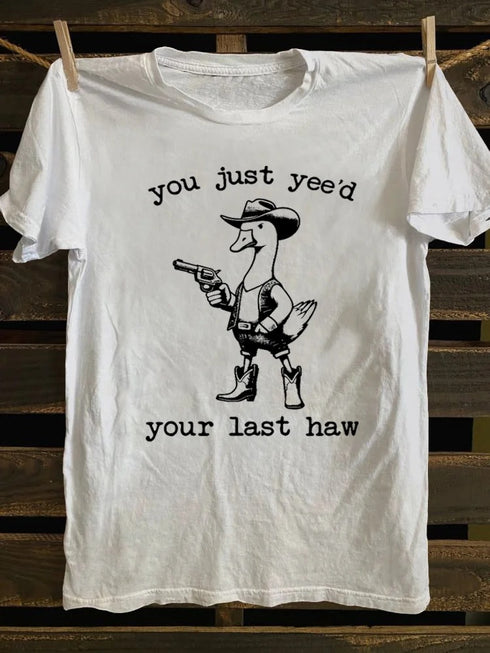 Unisex You Just Yee'd Your Last Haw T-shirt