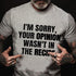 Men's I'm Sorry Your Opinion Wasn't In The Recipe Cotton T-Shirt