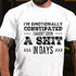Men's I'm Emotionally Constipated I Haven't Given A Shit In Days Cotton T-Shirt