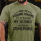 Men's Due To Personal Reasons I'll Be Keeping My Distance From Stupid People Cotton T-Shirt