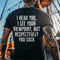 Men's I Hear You I See Your Viewpoint But Respectfully You Suck Printed T-shirt